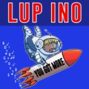 LUP INO - You Got More (Original Mix)