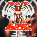RED & TED - Slammin' Mamajama