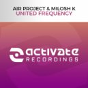 Air Project & Milosh K - United Frequency (Original Mix)