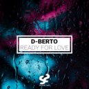 D-Berto - Ready For Love (Original Mix)