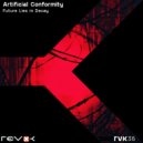 Artificial Conformity - Future Lies in Decay (Part 2) (Original Mix)