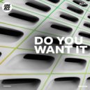 ACAY - Do You Want It (Radio Edit)