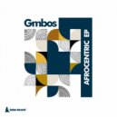 Gmbos - Afrocentrism (Original Mix)