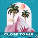 Cession, Dav5, Nick James - Close To Me (Extended)