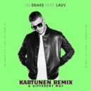 DJ Snake, Lauv - A Different Way (Kartunen Remix)