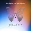 Cornelia Dodson - Dreamboat ()