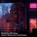 Raincity - Raincity Streets: Urban Vibes and Chill Beats ()