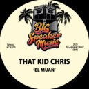 That Kid Chris - El Muan (Edit)