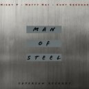 Mikey P & matty mac & Kurt Kesedar - Man Of Steel ()