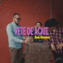 Banda Destructora - Vete De Aquí (En Vivo)