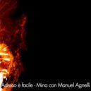 Mina & Manuel Agnelli - Adesso è facile (feat. Manuel Agnelli)