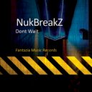 NukBreakz - Dont Wait
