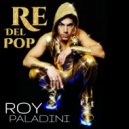 Roy Paladini - Re del Pop