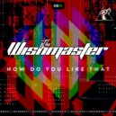 The Wishmaster - How Do You Like That (Radio Edit)