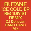 Butane - RECIDIVIST (DJ Donovan Bang Bang Mix)
