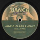 Jame C, Cla$$ & JCult - bIGGA tHANG (Original Mix)