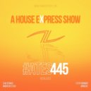 Alterace - A House Express Show #445 ()