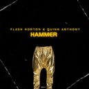 Flash Horton & Quinn Anthony - HAMMER (Original Mix)