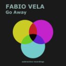 Fabio Vela - Go Away (Edit)