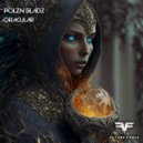 Polzn Bladz - Oracrular