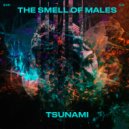 The Smell of Males - Tsunami (Original Mix)