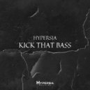 Hypersia - Kick That Bass (Extended Mix)