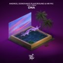 Andros, Donovan\'s Playground, Mr. Pig feat. FJØRA - DNA (Original Mix)