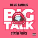 DJ Mr. Famous & Stassi Pryce - Big Talk (feat. Stassi Pryce) ()