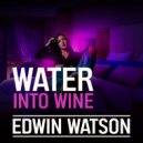Edwin Watson & 3C - Water Into Wine (3C RnB Remix)