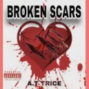A.T Trice - BROKEN SCARS