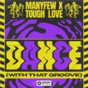 ManyFew x Tough Love - Dance (With That Groove)