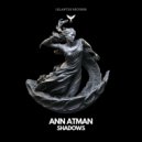 ANN ATMAN - Shadows (Original Mix)