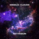 PXTVSSIUM - ANGELIC CLOUDS ()