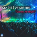 Kry (IT), DJ Matt Reid - Dance All Night (Extended Mix)