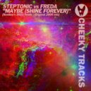 Steptonic vs Freda - Maybe (Shine Forever)