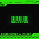 Denis Kenzo & VAMER - Selected (Original Mix)