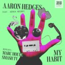 Aaron Hedges, Aerea Negrot - My Habit (Marc Houle Dub Mix)