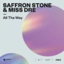 Saffron Stone & MISS DRE - All The Way