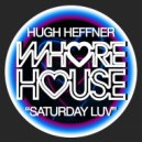 Hugh Heffner - Saturday Luv
