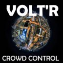 Volt\'R - Crowd Control (Original Mix)