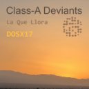 Class-A Deviants - La Que Llora