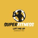 SuperFitness - Lift Me Up