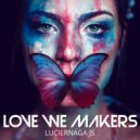 Luciernaga js - Love We Makers (Remix)