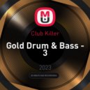 Club Killer - Gold Drum & Bass - 3 ()