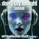 Savage - Don\'t Cry Tonight (Federico Scavo Extended Mix)
