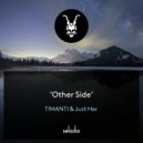 TIMANTI & Just Her - Other Side