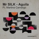 Mr Silk feat. Martina Camargo - Aguila