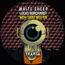 White Sheep, Lucas Borchardt - Wish I Didnt Miss You