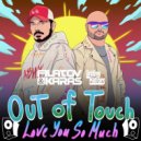 Filatov & Karas x Uniting Nations - Out Of Touch (Love You So Much)