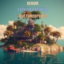 Keram, Fakeproject - Leaving Paradise (Original Mix)